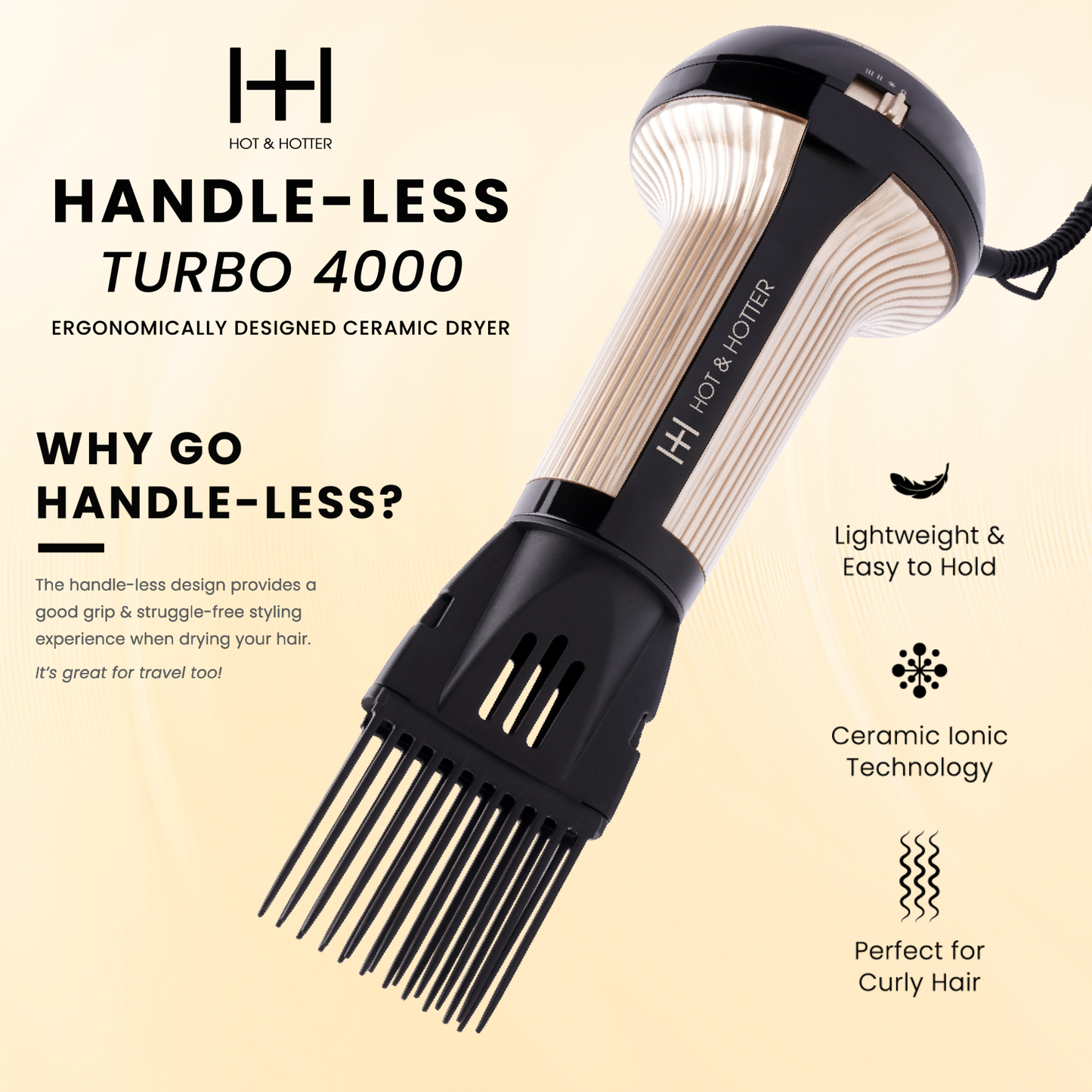 Hot & Hotter Turbo 4000 Ceramic Handle-less Hair Dryer Gold with Pik Attachment